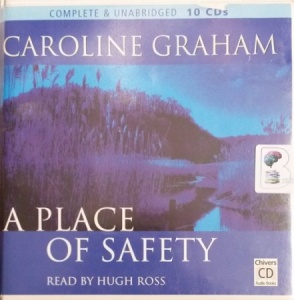 A Place of Safety written by Caroline Graham performed by Hugh Ross on Audio CD (Unabridged)
